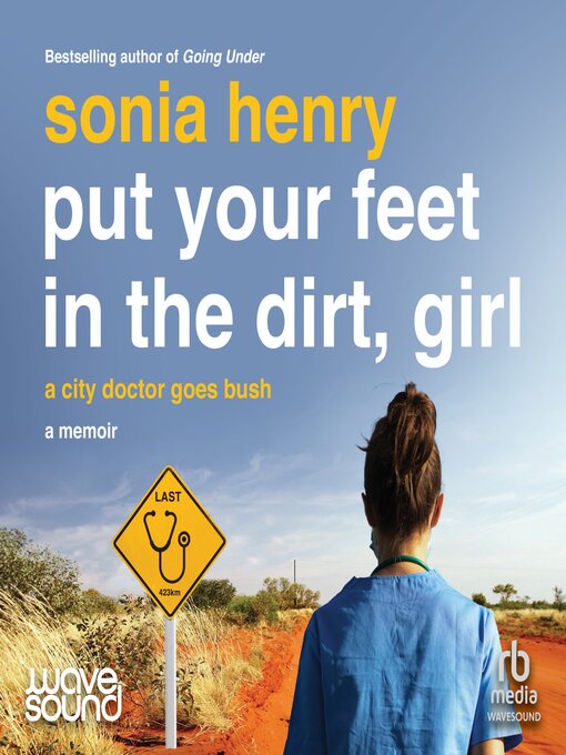 Title details for Put Your Feet in the Dirt, Girl by Sonia Henry - Available